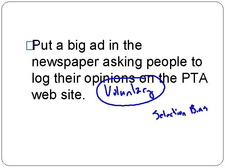 �Put a big ad in the newspaper asking people to log their opinions on