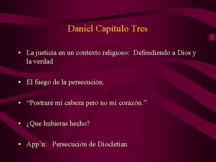 Daniel Capítulo Tres • La justicia en un contexto religioso: Defendiendo a Dios y