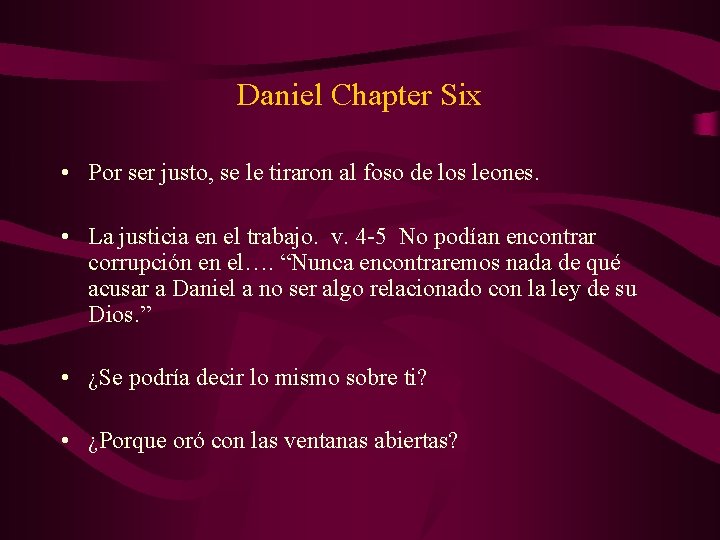 Daniel Chapter Six • Por ser justo, se le tiraron al foso de los