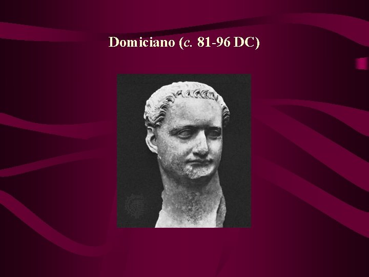 Domiciano (c. 81 -96 DC) 