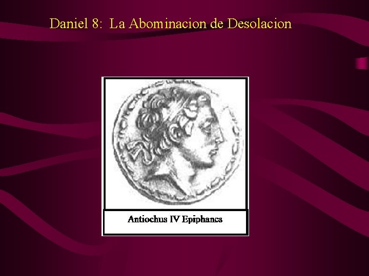 Daniel 8: La Abominacion de Desolacion 