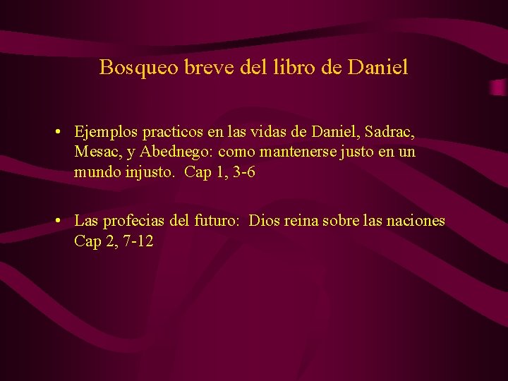 Bosqueo breve del libro de Daniel • Ejemplos practicos en las vidas de Daniel,