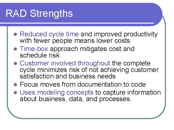 RAD Strengths l l l Reduced cycle time and improved productivity with fewer people RAD Strengths l l l Reduced cycle time and improved productivity with fewer people