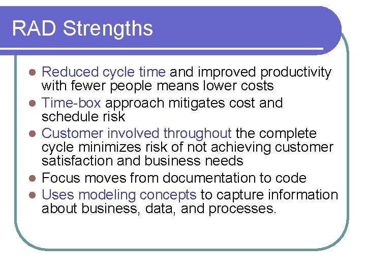 RAD Strengths l l l Reduced cycle time and improved productivity with fewer people