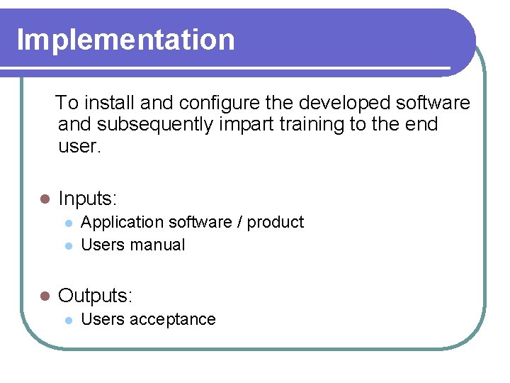 Implementation To install and configure the developed software and subsequently impart training to the Implementation To install and configure the developed software and subsequently impart training to the