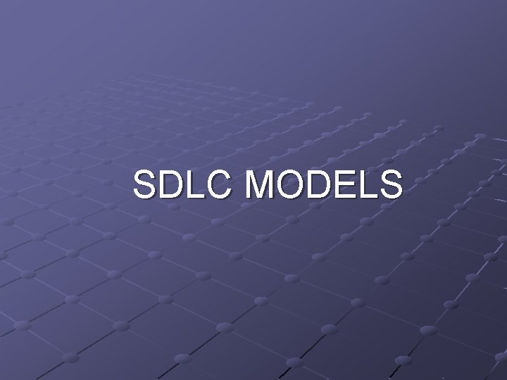  SDLC MODELS 