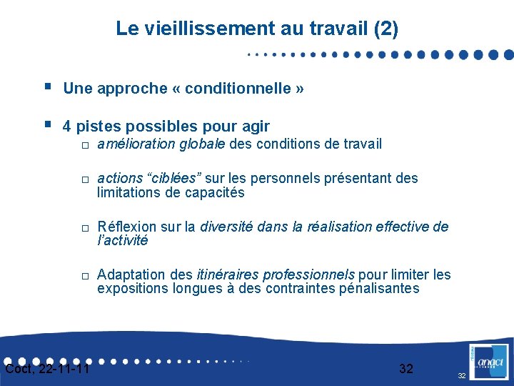 Le vieillissement au travail (2) § Une approche « conditionnelle » § 4 pistes