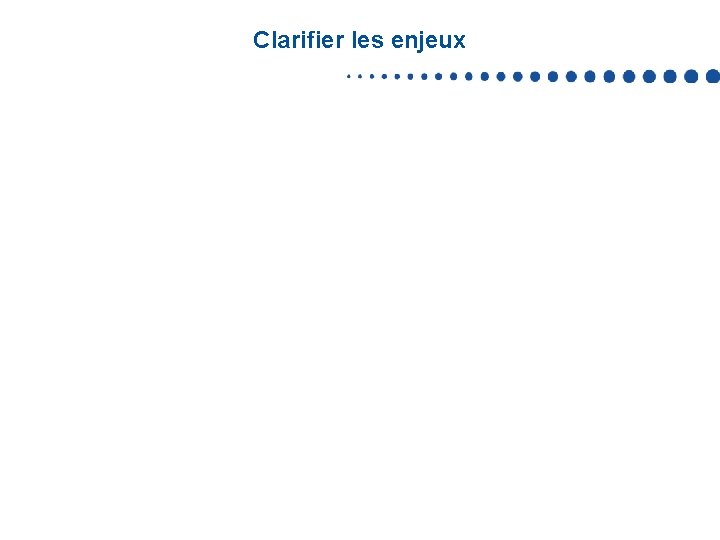 Clarifier les enjeux 39 