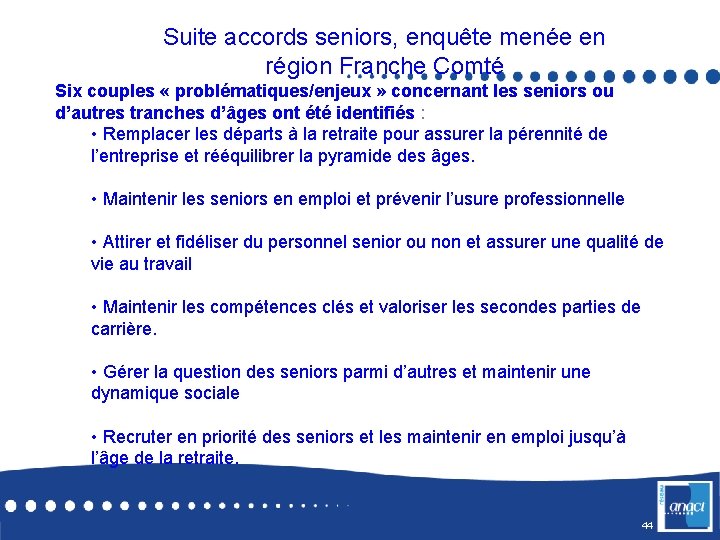 Suite accords seniors, enquête menée en région Franche Comté Six couples « problématiques/enjeux »