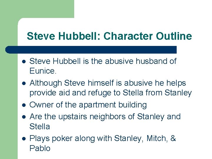 Steve Hubbell: Character Outline l l l Steve Hubbell is the abusive husband of