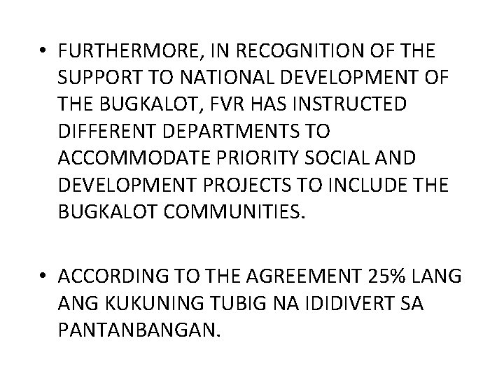  • FURTHERMORE, IN RECOGNITION OF THE SUPPORT TO NATIONAL DEVELOPMENT OF THE BUGKALOT,