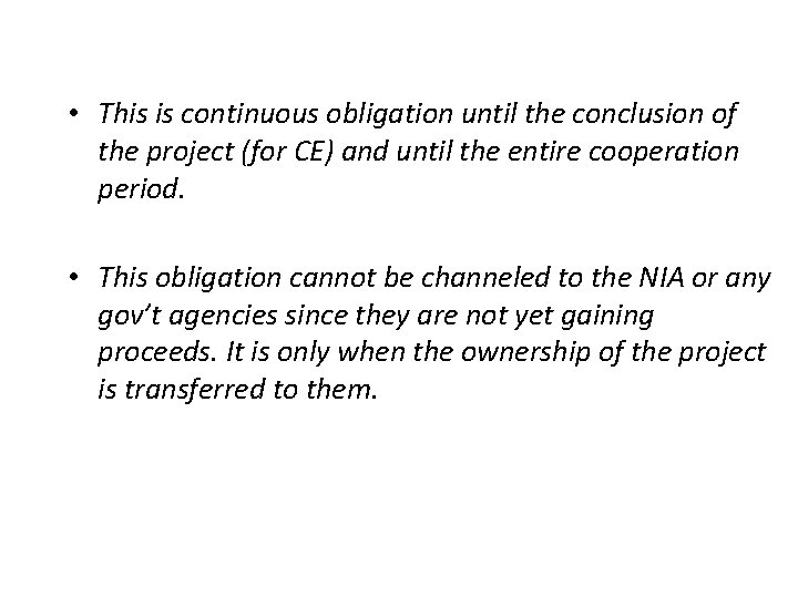  • This is continuous obligation until the conclusion of the project (for CE)