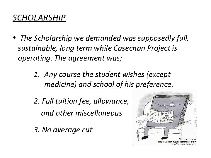 SCHOLARSHIP • The Scholarship we demanded was supposedly full, sustainable, long term while Casecnan