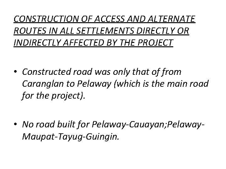 CONSTRUCTION OF ACCESS AND ALTERNATE ROUTES IN ALL SETTLEMENTS DIRECTLY OR INDIRECTLY AFFECTED BY