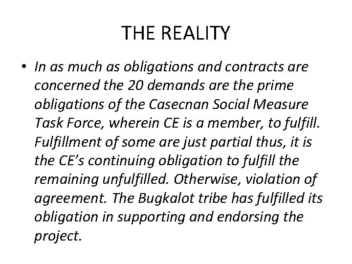 THE REALITY • In as much as obligations and contracts are concerned the 20