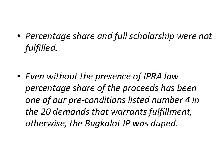  • Percentage share and full scholarship were not fulfilled. • Even without the