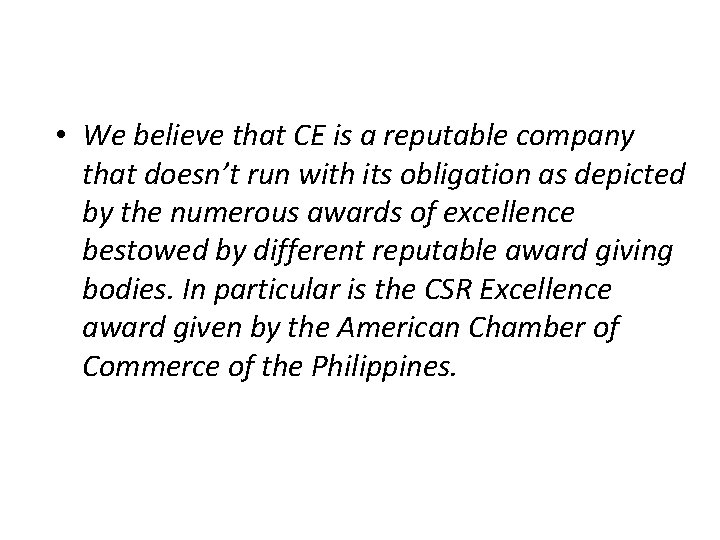  • We believe that CE is a reputable company that doesn’t run with