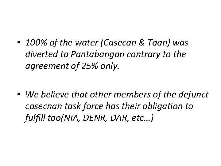  • 100% of the water (Casecan & Taan) was diverted to Pantabangan contrary