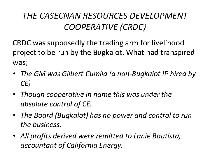 THE CASECNAN RESOURCES DEVELOPMENT COOPERATIVE (CRDC) CRDC was supposedly the trading arm for livelihood