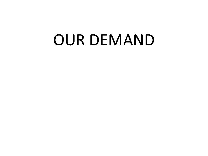 OUR DEMAND 