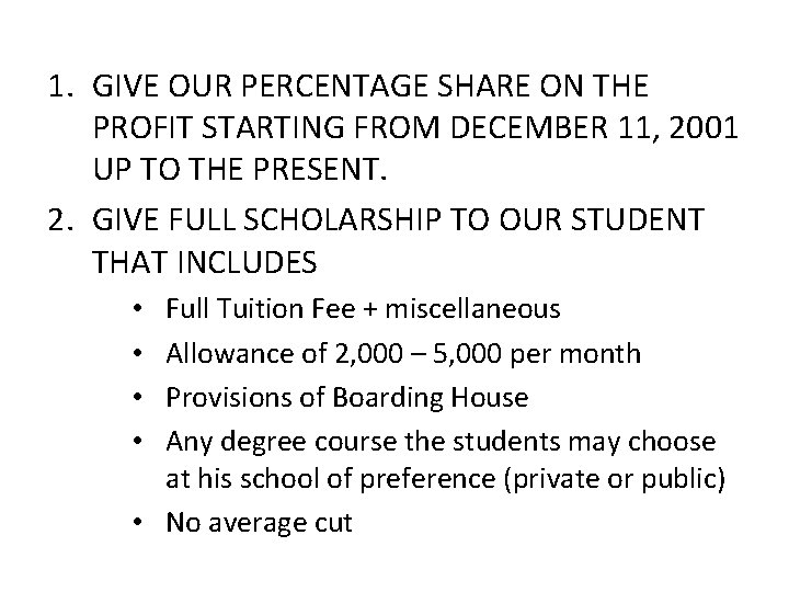 1. GIVE OUR PERCENTAGE SHARE ON THE PROFIT STARTING FROM DECEMBER 11, 2001 UP