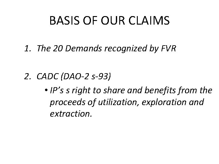 BASIS OF OUR CLAIMS 1. The 20 Demands recognized by FVR 2. CADC (DAO-2