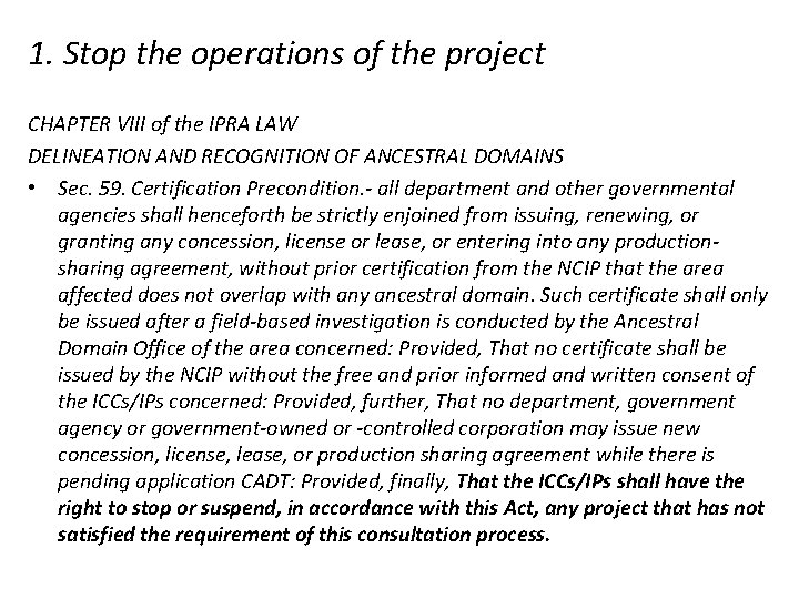 1. Stop the operations of the project CHAPTER VIII of the IPRA LAW DELINEATION