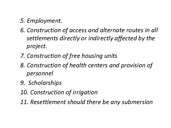 5. Employment. 6. Construction of access and alternate routes in all settlements directly or