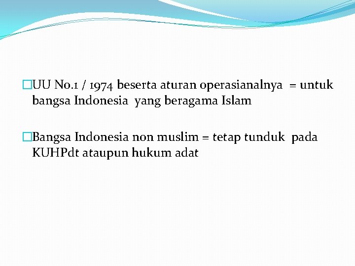 �UU No. 1 / 1974 beserta aturan operasianalnya = untuk bangsa Indonesia yang beragama