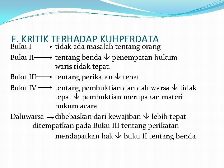 F. KRITIK TERHADAP KUHPERDATA Buku II tidak ada masalah tentang orang tentang benda penempatan