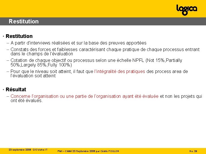 Restitution • Restitution – A partir d’interviews réalisées et sur la base des preuves