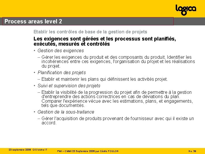 Process areas level 2 Etablir les contrôles de base de la gestion de projets