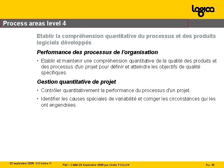 Process areas level 4 Etablir la compréhension quantitative du processus et des produits logiciels