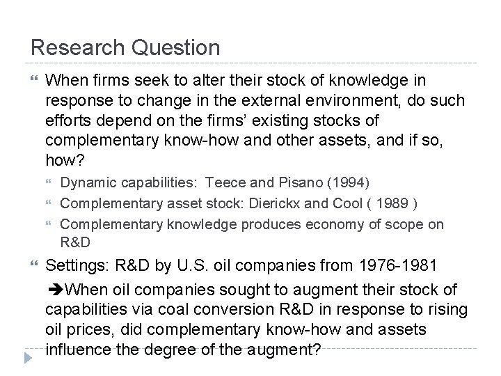 Research Question When ﬁrms seek to alter their stock of knowledge in response to