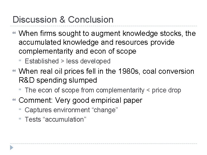 Discussion & Conclusion When firms sought to augment knowledge stocks, the accumulated knowledge and