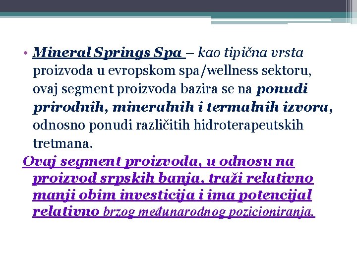  • Mineral Springs Spa – kao tipična vrsta proizvoda u evropskom spa/wellness sektoru,