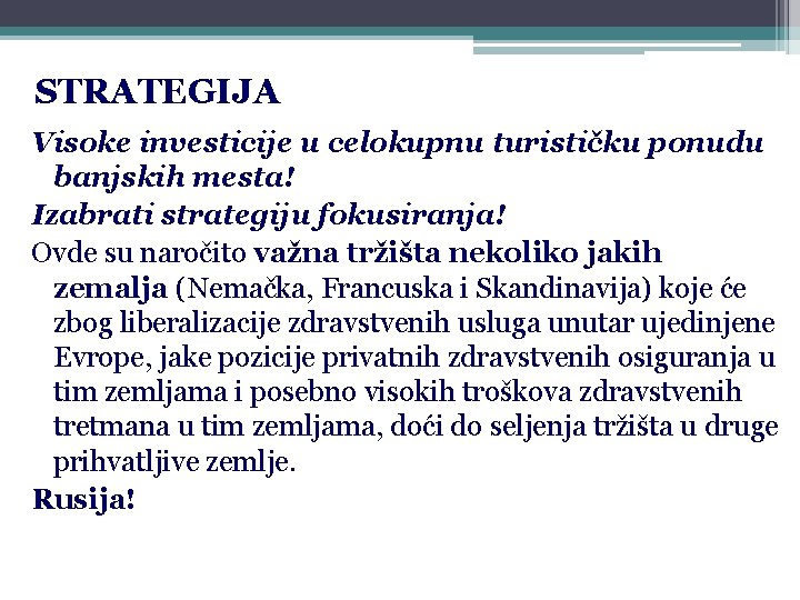 STRATEGIJA Visoke investicije u celokupnu turističku ponudu banjskih mesta! Izabrati strategiju fokusiranja! Ovde su