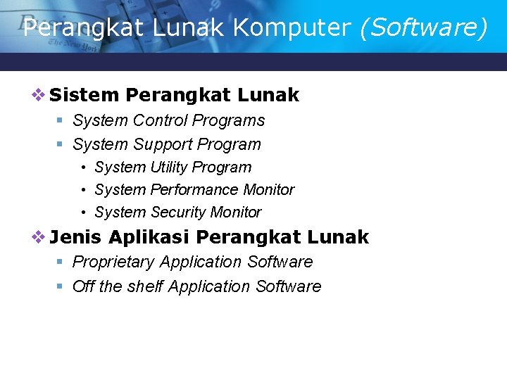 Perangkat Lunak Komputer (Software) v Sistem Perangkat Lunak § System Control Programs § System