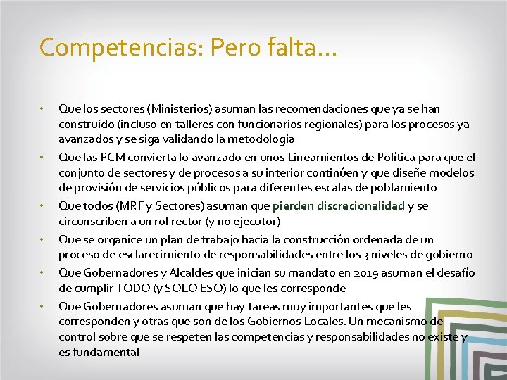 Competencias: Pero falta… • • • Que los sectores (Ministerios) asuman las recomendaciones que