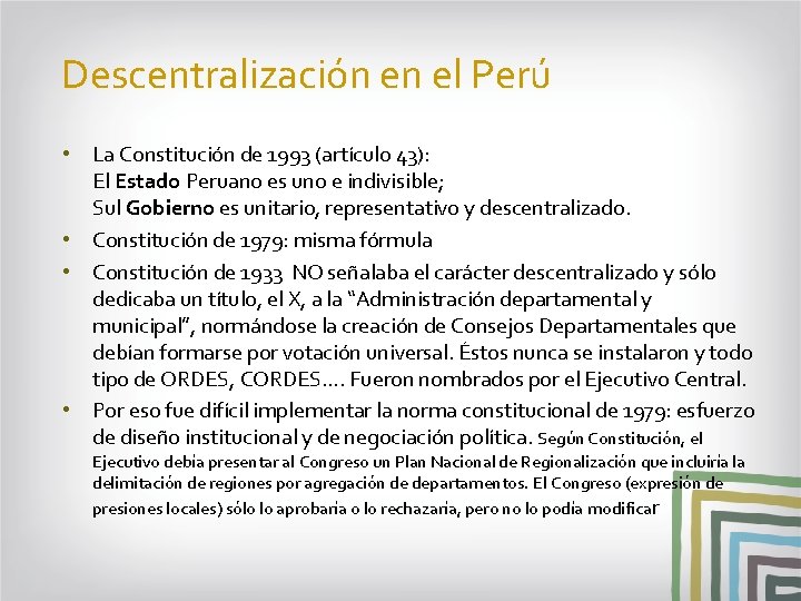 Descentralización en el Perú • La Constitución de 1993 (artículo 43): El Estado Peruano