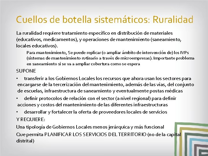 Cuellos de botella sistemáticos: Ruralidad La ruralidad requiere tratamiento específico en distribución de materiales