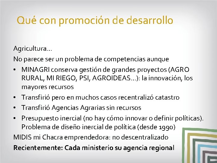 Qué con promoción de desarrollo Agricultura… No parece ser un problema de competencias aunque