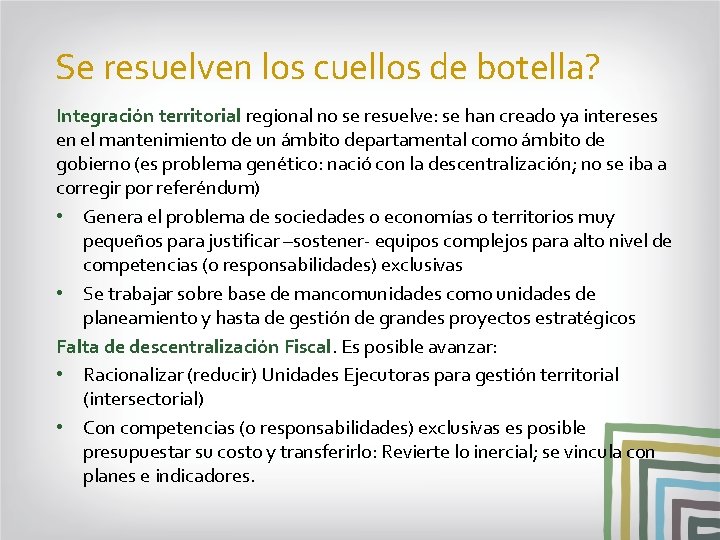 Se resuelven los cuellos de botella? Integración territorial regional no se resuelve: se han