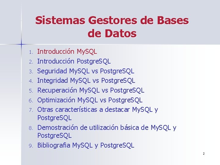 Sistemas Gestores de Bases de Datos 1. 2. 3. 4. 5. 6. 7. 8.