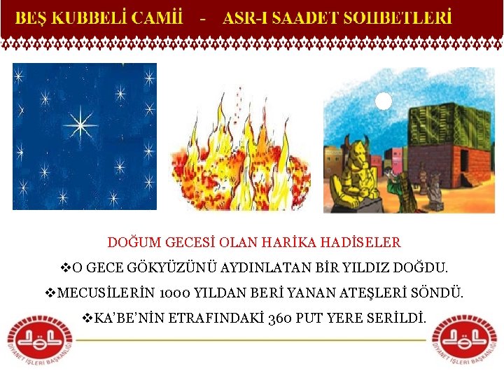 DOĞUM GECESİ OLAN HARİKA HADİSELER v. O GECE GÖKYÜZÜNÜ AYDINLATAN BİR YILDIZ DOĞDU. v.