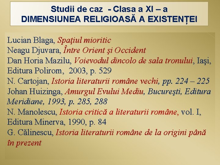 Studii de caz - Clasa a XI – a DIMENSIUNEA RELIGIOASĂ A EXISTENȚEI Lucian