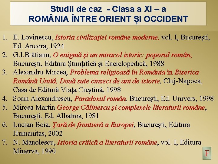 Studii de caz - Clasa a XI – a ROM NIA ÎNTRE ORIENT ȘI