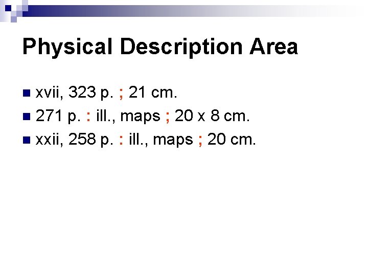 Physical Description Area xvii, 323 p. ; 21 cm. n 271 p. : ill.