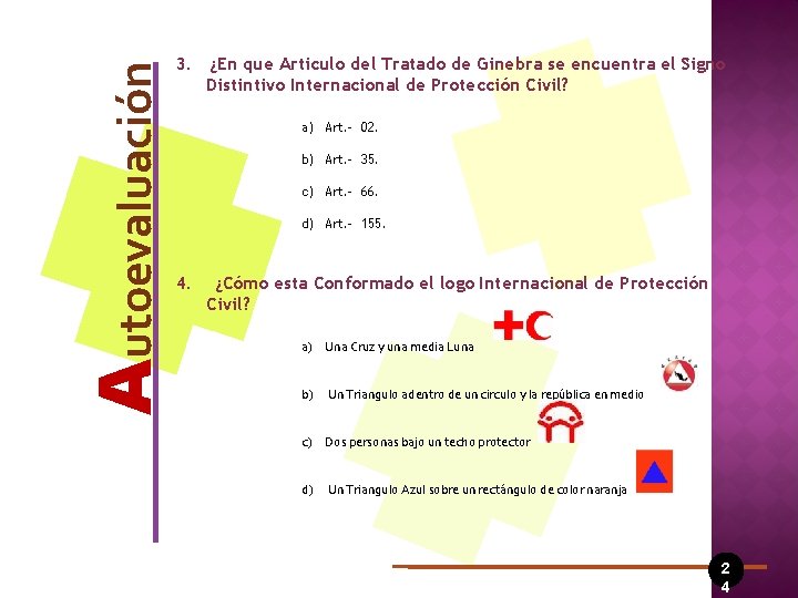 Autoevaluación 3. ¿En que Articulo del Tratado de Ginebra se encuentra el Signo Distintivo