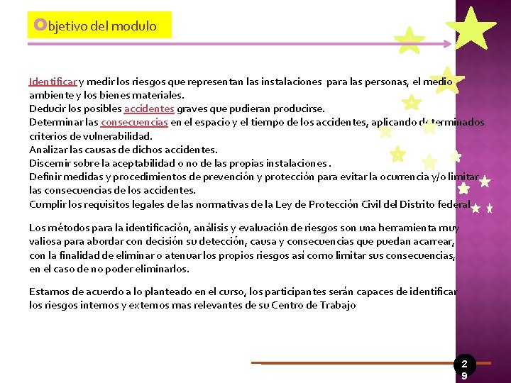 Objetivo del modulo Identificar y medir los riesgos que representan las instalaciones para las